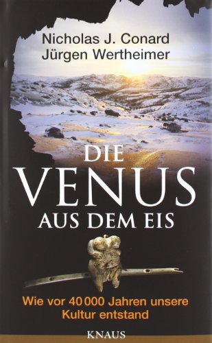 Stock image for Die Venus aus dem Eis: Wie vor 40 000 Jahren unsere Kultur entstand for sale by medimops