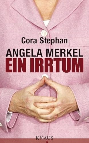 Imagen de archivo de Angela Merkel. Ein Irrtum Stephan, Cora a la venta por tomsshop.eu