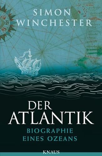 Der Atlantik. Biographie eines Ozeans - Winchester, Simon