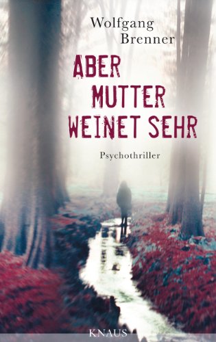 Stock image for Aber Mutter weinet sehr: Psychothriller for sale by medimops