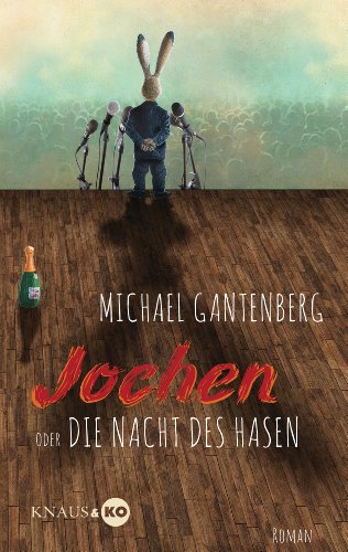 Jochen oder Die Nacht des Hasen - Gantenberg, Michael