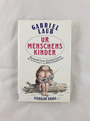 Imagen de archivo de Urmenschenskinder. Respektlose Geschichten [Paperback] gabriel-laub a la venta por tomsshop.eu