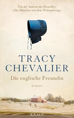 Die englische Freundin Roman - Chevalier, Tracy und Anne Rademacher