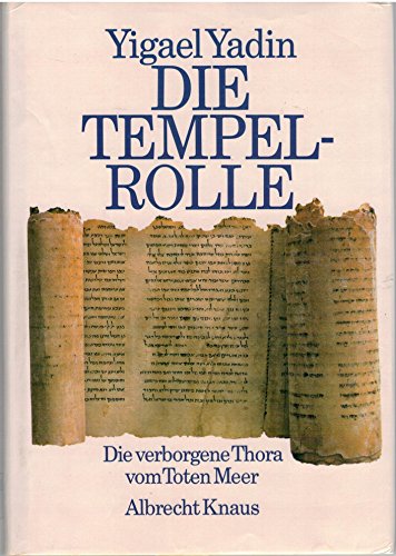 Die Tempelrolle : d. verborgene Thora vom Toten Meer / aus d. Engl. übertr. von Eva Eggebrecht. - Yadin, Yiga'el