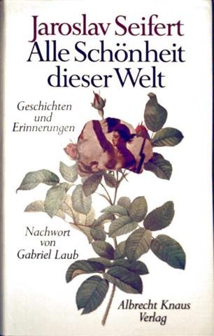 Imagen de archivo de Alle Schnheit dieser Welt : Geschichten und Erinnerungen. Nachw. v. Gabriel Laub a la venta por Books to Die For