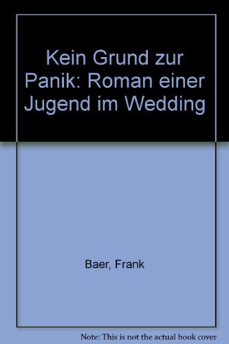 Imagen de archivo de Kein Grund zur Panik. Roman einer Jugend in Wedding a la venta por Versandantiquariat Felix Mcke