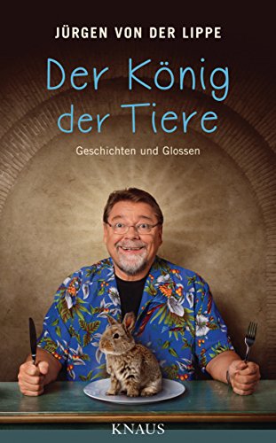 Beispielbild fr Der Knig der Tiere: Geschichten und Glossen zum Verkauf von medimops