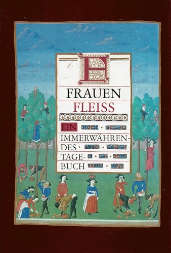 Stock image for Frauenfleiss. Ein immerwhrendes Tagebuch for sale by Leserstrahl  (Preise inkl. MwSt.)