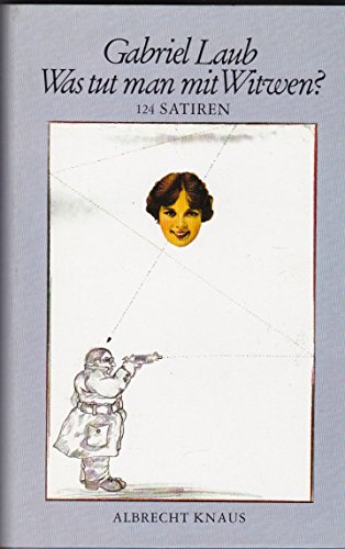 9783813509915: Was tut man mit Witwen (124 Satiren) (Livre en allemand)