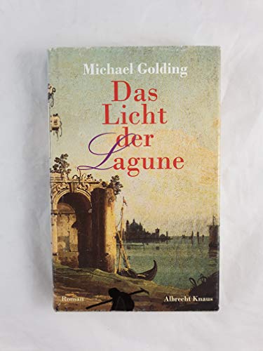 Stock image for Das Licht der Lagune. Roman. Hardcover mit Schutzumschlag for sale by Deichkieker Bcherkiste