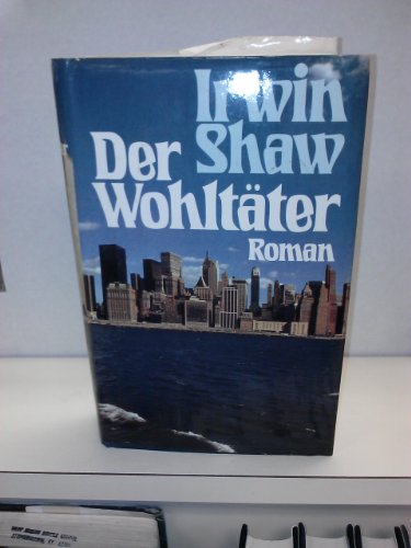 Der Wohltäter. Roman.