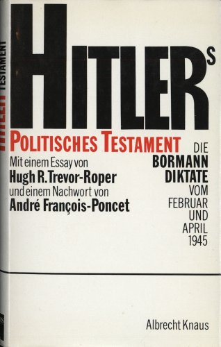 Hitler's politisches Testament. Die Bormann Diktate vom Februar und April 1945. - Hitler, Adolf