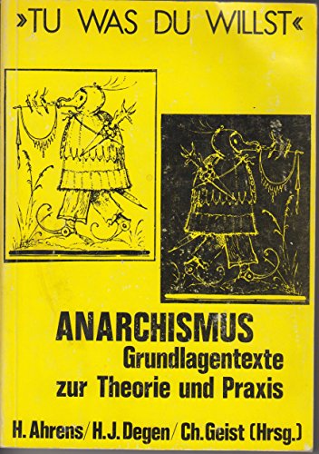 Imagen de archivo de Tu was du willst' Anarchismus - Grundlagentexte zur Theorie und Praxis a la venta por Antiquariat Smock