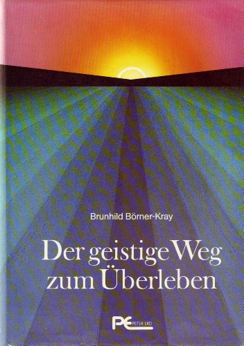 Beispielbild fr Der geistige Weg - der Weg zum berleben! zum Verkauf von Versandantiquariat Felix Mcke