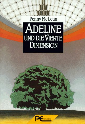Adeline und die Vierte Dimension - Roman - McLean, Penny ---