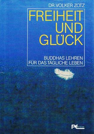 Beispielbild fr Freiheit und Glck. Buddhas Lehren fr das tgliche Leben zum Verkauf von medimops