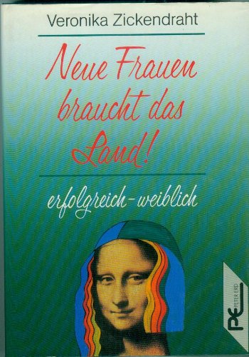 Stock image for Neue Frauen braucht das Land. Erfolgreich weiblich for sale by Gabis Bcherlager