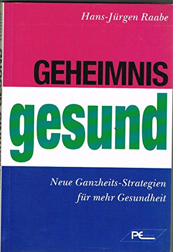 Imagen de archivo de Geheimnis gesund. Neue Ganzheits-Strategien fr mehr Gesundheit a la venta por Versandantiquariat Felix Mcke