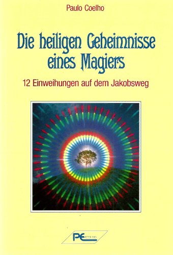 Stock image for Die heiligen Geheimnisse eines Magiers. Zwlf Einweihungen auf dem Jakobsweg for sale by medimops