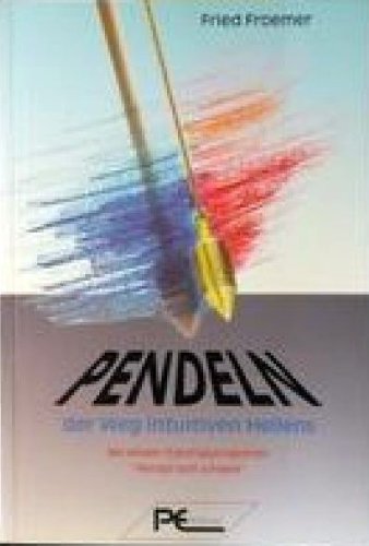 Stock image for Pendeln, der Weg intuitiven Heilens. Mit einem Trainingsprogramm 'Pendel Dich schlank' for sale by medimops