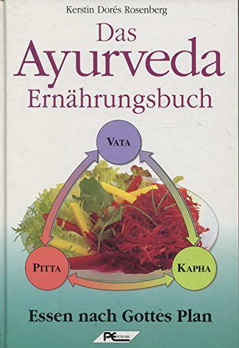 Beispielbild fr Das Ayurveda - Ernhrungsbuch. Essen nach Gottes Plan zum Verkauf von medimops