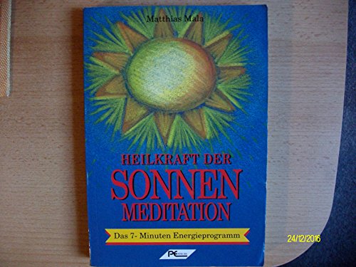 Beispielbild fr Heilkraft der Sonnenmeditation. Das 7- Minuten- Energieprogramm zum Verkauf von medimops