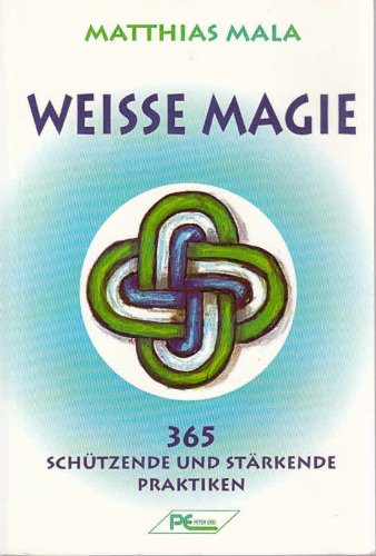 Stock image for Weie Magie. 365 schützende und stärkende Praktiken. for sale by HPB-Movies