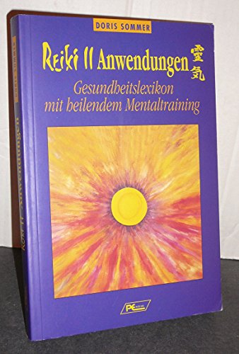 Stock image for Reiki II. Anwendungen: Gesundheitslexikon mit heilendem Mentaltraining for sale by medimops