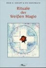 Rituale der Weißen Magie - Hodapp Bran, O. und Iris Rinkenbach
