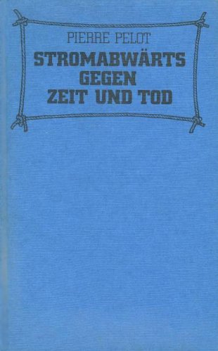 Beispielbild fr Stromabwrts gegen Zeit und Tod zum Verkauf von Antiquariat Armebooks