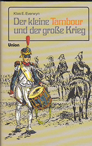 Beispielbild fr Der kleine Tambour und der groe Krieg zum Verkauf von Versandantiquariat Felix Mcke