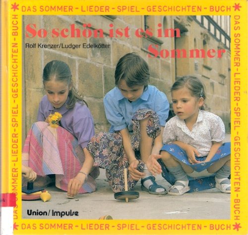 Beispielbild fr So schn ist es im Sommer. ( Ab 8 J.). Das Sommer- Lieder- Spiel- Geschichten- Buch zum Verkauf von medimops