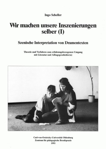 Beispielbild fr Szenische Interpretationen von Dramentexten: Theorie und Verfahren zum erfahrungsbezogenen Umgang mit Literatur und Alltagsgeschichte(n): BD 1 zum Verkauf von medimops