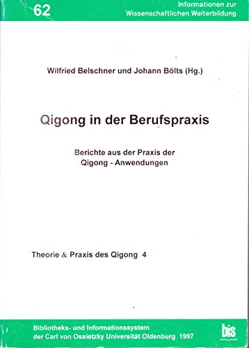 Beispielbild fr Qigong in der Berufspraxis: Berichte aus der Praxis der Qigong-Anwendungen zum Verkauf von Norbert Kretschmann