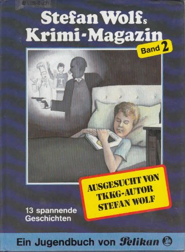 9783814400716: Stefan Wolfs Krimi-Magazin: Spannende Geschichten - Wolf, Stefan