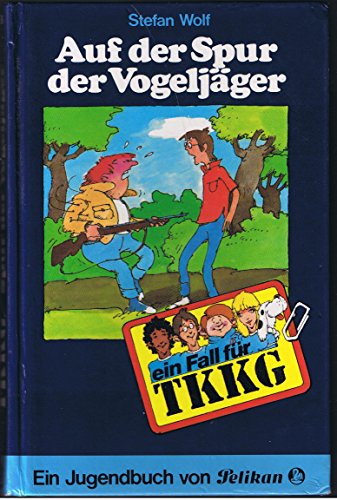 Ein Fall fÃ¼r TKKG, Bd.8, Auf der Spur der VogeljÃ¤ger (9783814401089) by Wolf, Stefan