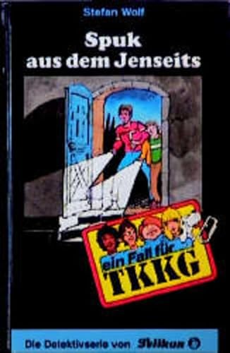 Ein Fall fÃ¼r TKKG, Bd.63, Spuk aus dem Jenseits (9783814401898) by Wolf, Stefan