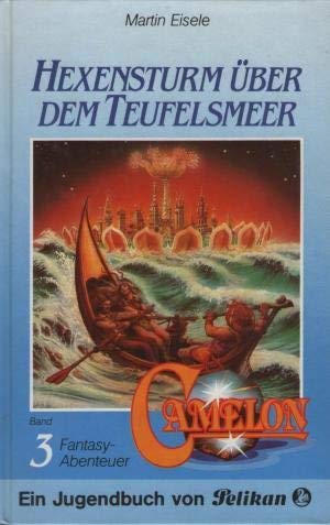 9783814408125: Camelon III. Hexensturm ber dem Teufelsmeer. Fantasy- Abenteuer