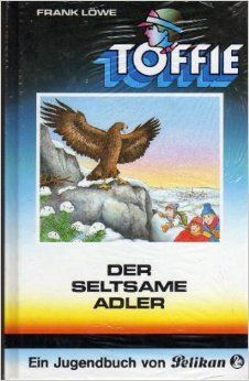 Stock image for Toffie VI. Der seltsame Adler for sale by medimops