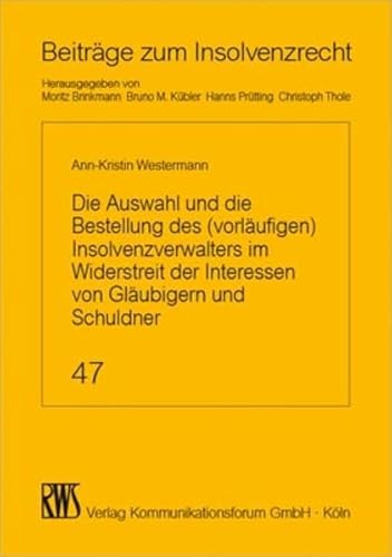 Beispielbild fr Die Auswahl und die Bestellung des (vorlufigen) Insolvenzverwalters im Widerstreit der Interessen von Glubigern und Schuldner. zum Verkauf von Antiquariat + Verlag Klaus Breinlich