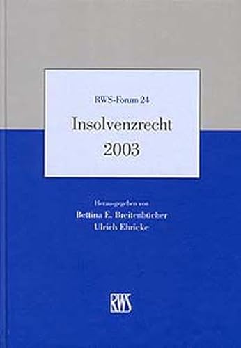 Insolvenzrecht 2003. RWS-Forum 24. Tagungsband zum RWS-Forum 2003 in Berlin.