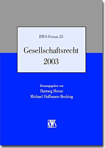 Imagen de archivo de Gesellschaftsrecht 2003: Tagungsband zum RWS-Forum am 8. und 9. Mai 2003 in Berlin a la venta por medimops