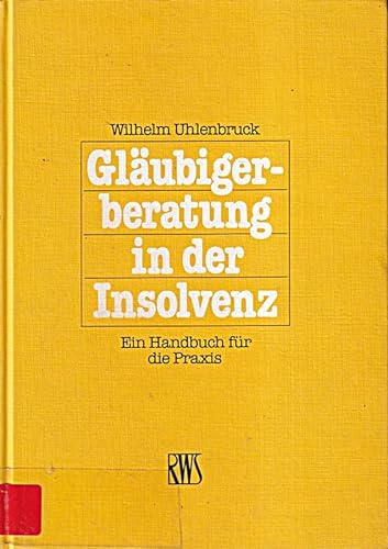 GlaÌˆubigerberatung in der Insolvenz: Ein Handbuch fuÌˆr die Praxis (German Edition) (9783814580012) by Uhlenbruck, Wilhelm