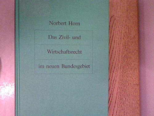 9783814580203: Das Zivil- und Wirtschaftsrecht im neuen Bundesgebiet