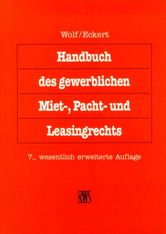 Beispielbild fr Handbuch des gewerblichen Miet-, Pacht- und Leasingrechts. zum Verkauf von Klaus Kuhn Antiquariat Leseflgel