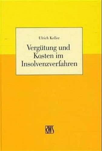 VergÃ¼tung und Kosten im Insolvenzverfahren. (9783814580906) by Keller, Ulrich