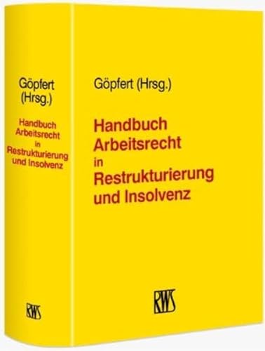 Stock image for Handbuch Arbeitsrecht in Restrukturierung und Insolvenz for sale by Buchpark
