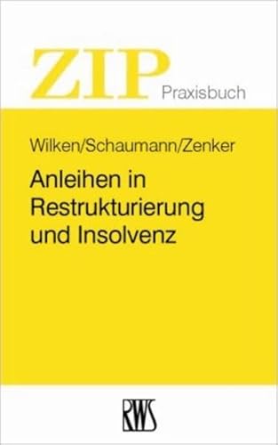 Stock image for Anleihen in Restrukturierung und Insolvenz (ZIP-Praxisbuch) for sale by medimops