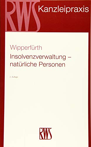 Stock image for Wipperfrth, S: Insolvenzverwaltung - natrliche Personen for sale by Blackwell's
