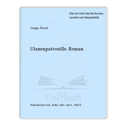 Beispielbild fr Ulanenpatrouille : Roman / Horst Lange / Edition Maschke zum Verkauf von ralfs-buecherkiste